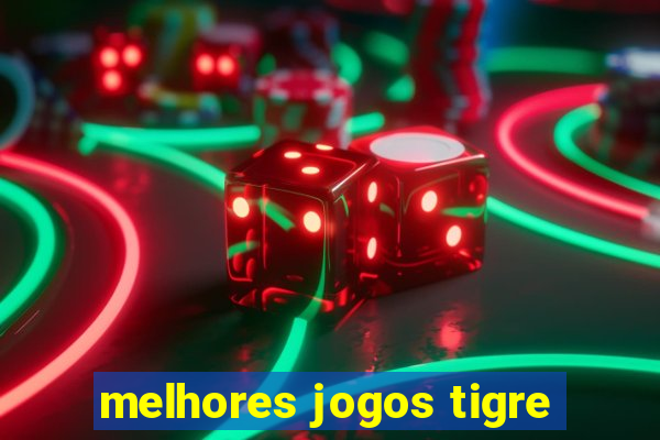 melhores jogos tigre